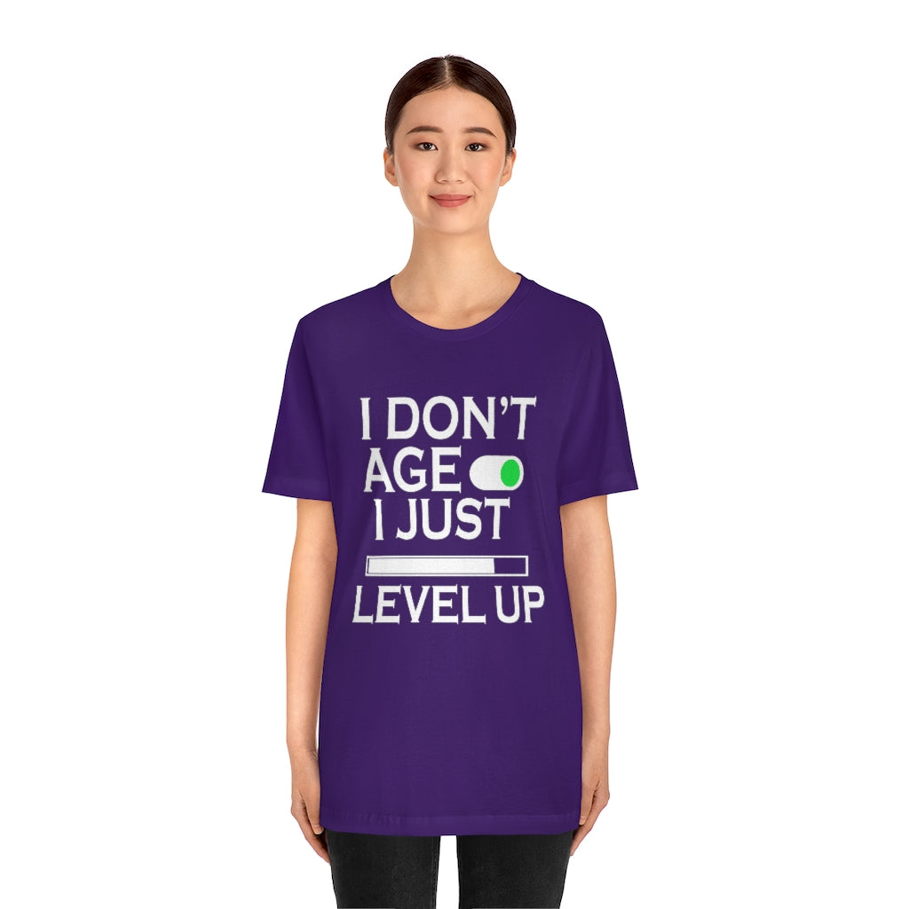 I Don't Age Unisex Jersey Short Sleeve Tee
