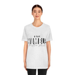 Stay Humble Unisex Jersey Short Sleeve Tee