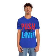 Push Your Limit Unisex Jersey Short Sleeve Tee