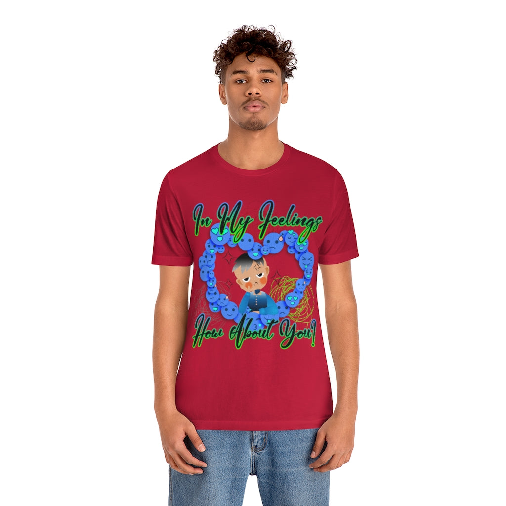 In My Feelings Unisex Jersey Short Sleeve Tee