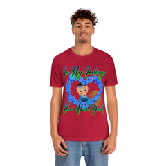In My Feelings Unisex Jersey Short Sleeve Tee