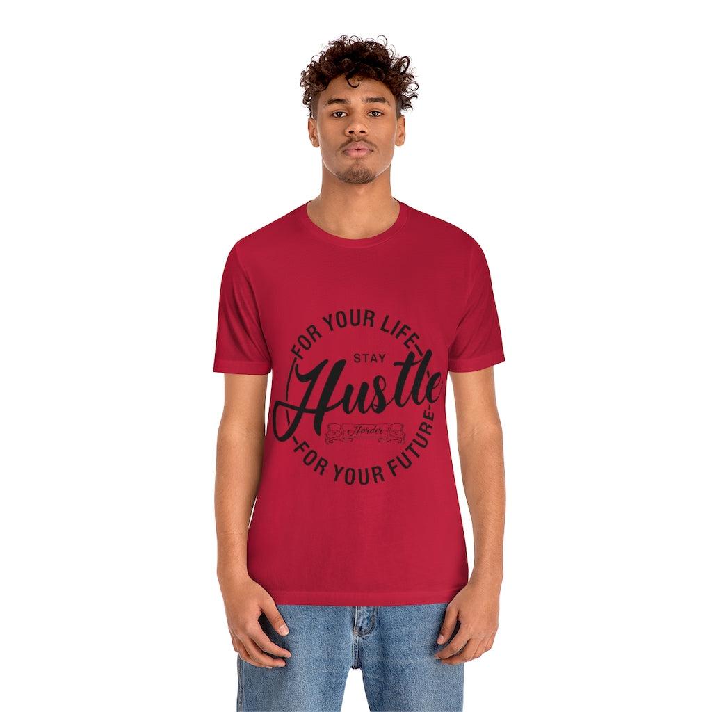 Hustle For Life Unisex Jersey Short Sleeve Tee