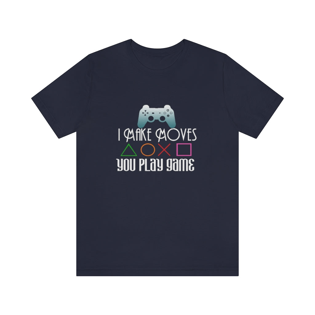 Make Moves Unisex Jersey Short Sleeve Tee