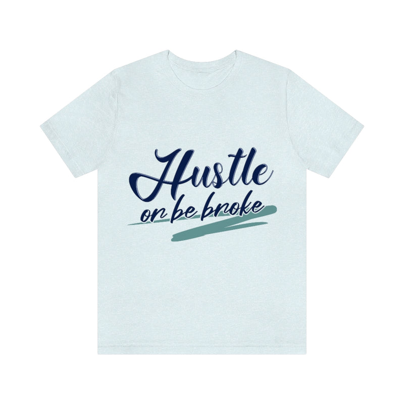 Hustle Harder Unisex Jersey Short Sleeve Tee