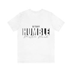 Stay Humble Unisex Jersey Short Sleeve Tee