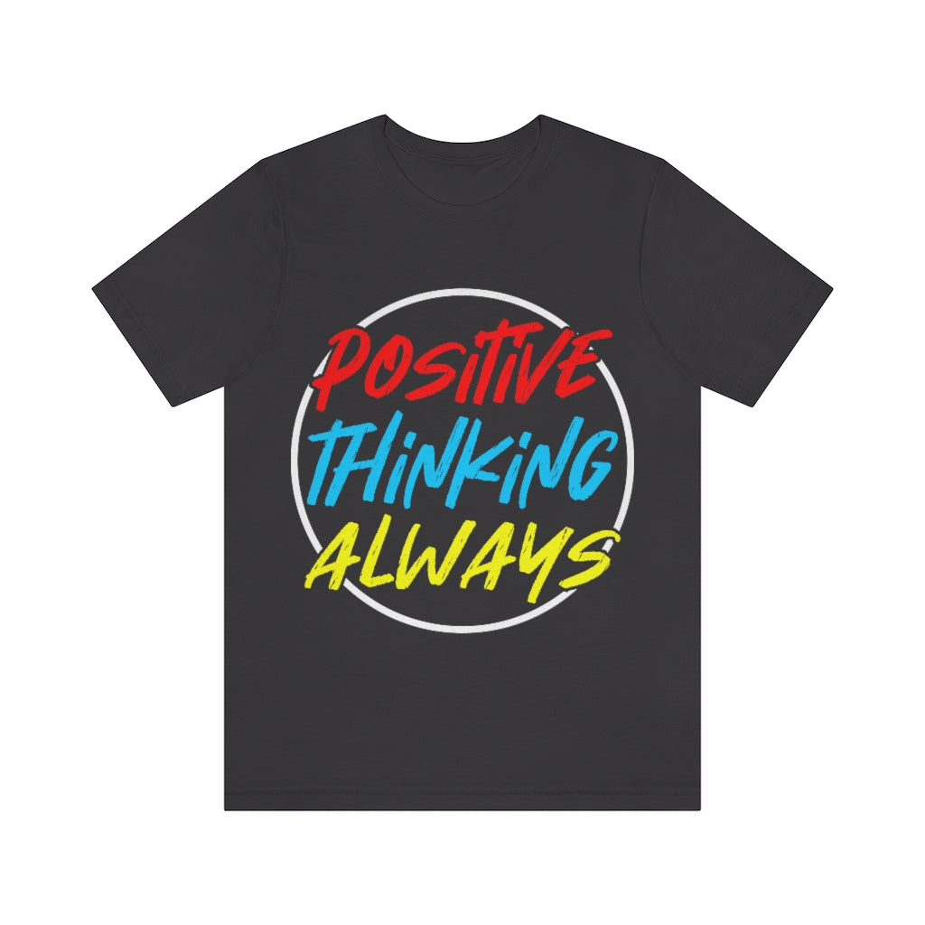 Positive Thinking Unisex Jersey Short Sleeve Tee