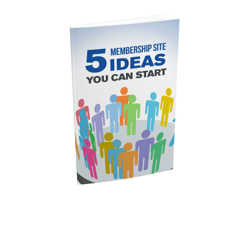 5 Membership Site Ideas You Can Start Ebook