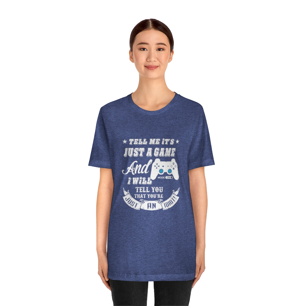 Just A Game Unisex Jersey Short Sleeve Tee