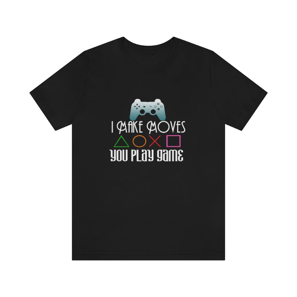 Make Moves Unisex Jersey Short Sleeve Tee