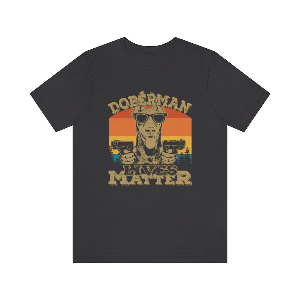 Doberman Lives Matter Unisex Jersey Short Sleeve Tee