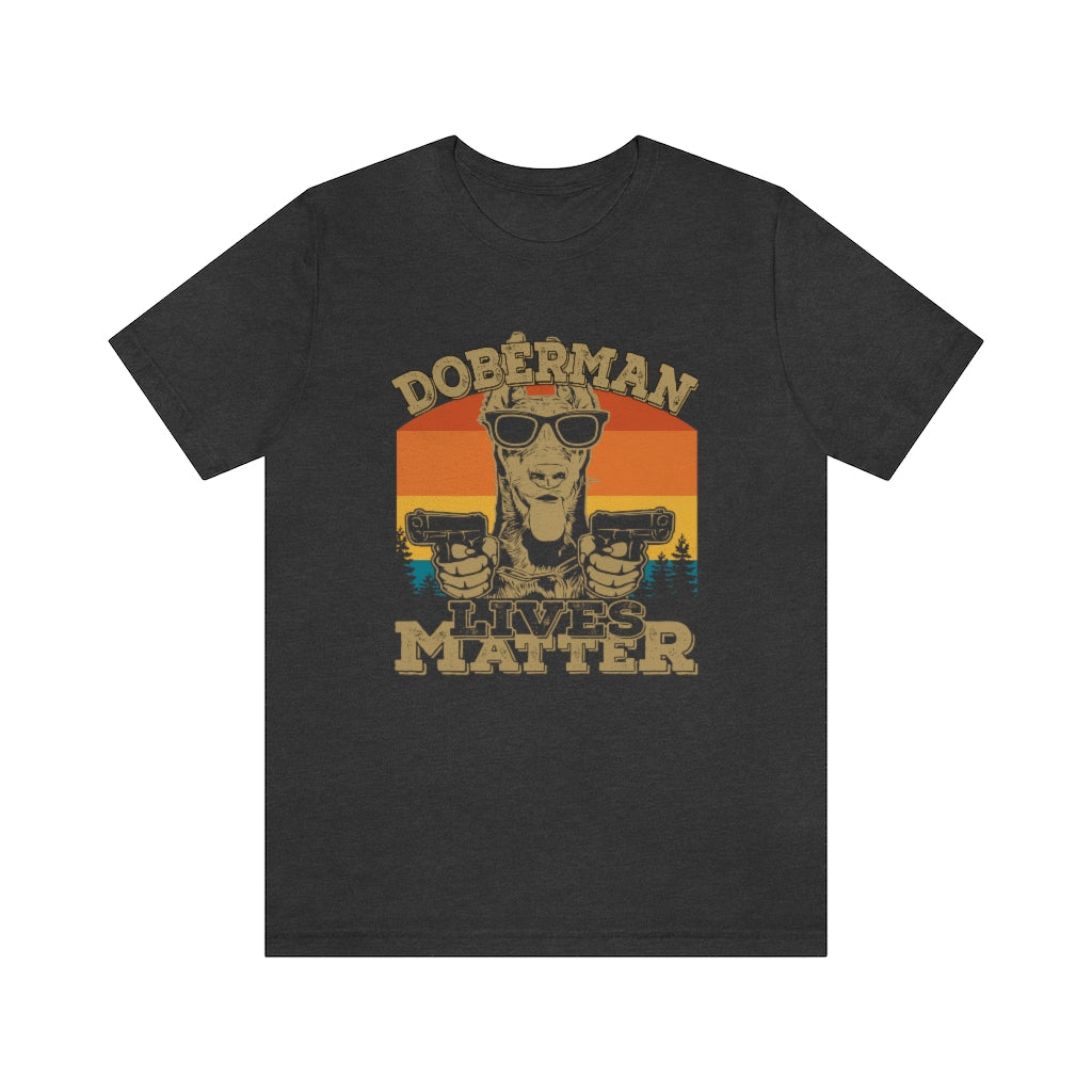 Doberman Lives Matter Unisex Jersey Short Sleeve Tee