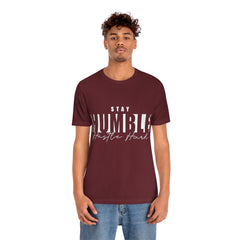 Stay Humble Unisex Jersey Short Sleeve Tee