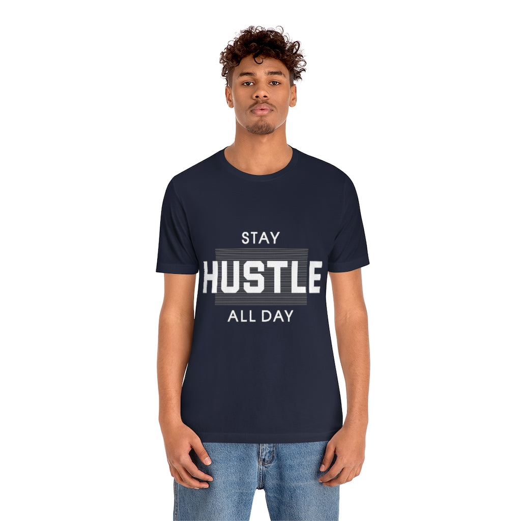 Hustle All Day Unisex Jersey Short Sleeve Tee