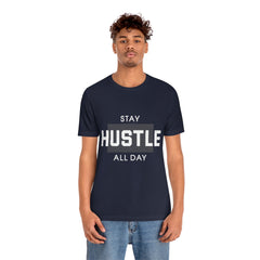Hustle All Day Unisex Jersey Short Sleeve Tee