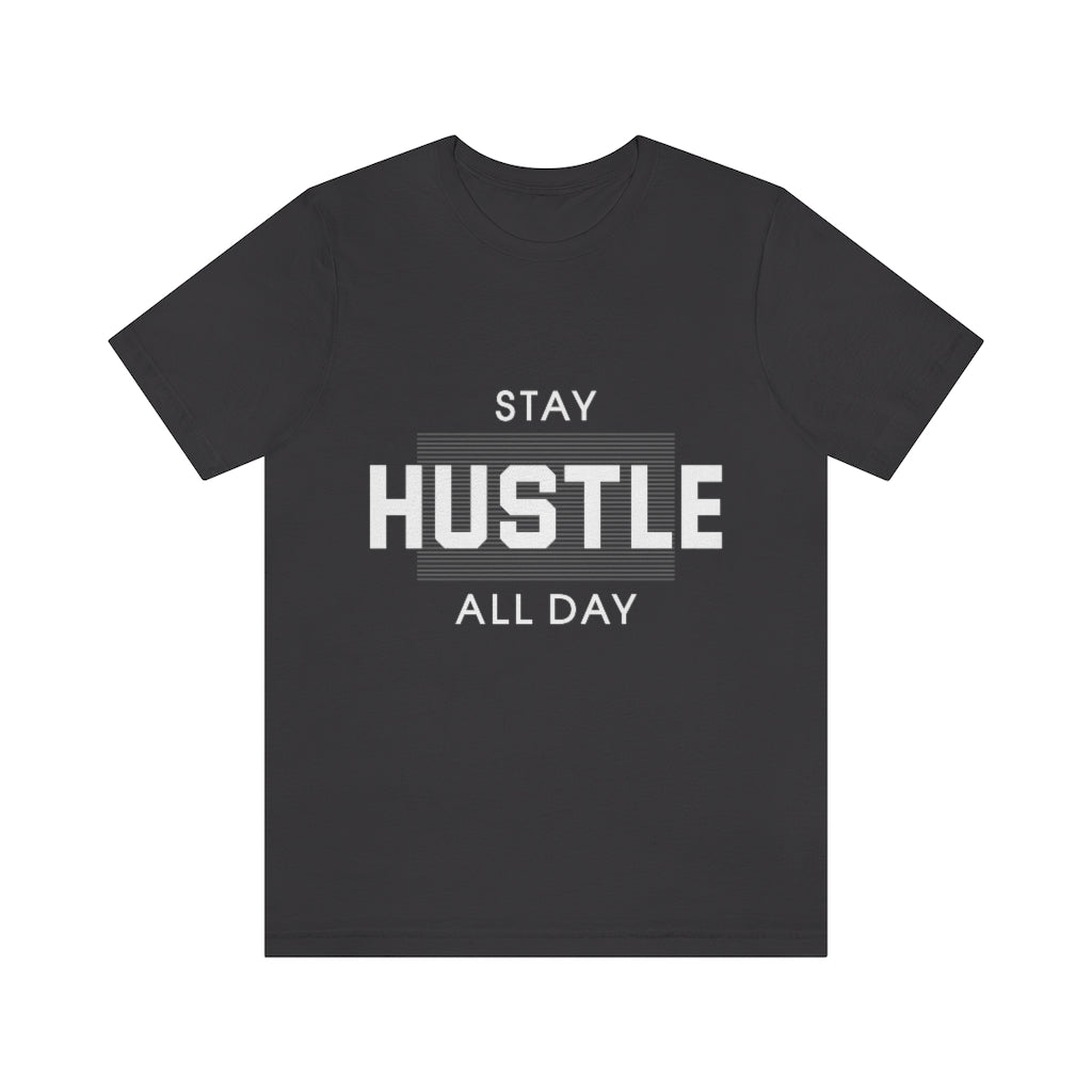 Hustle All Day Unisex Jersey Short Sleeve Tee