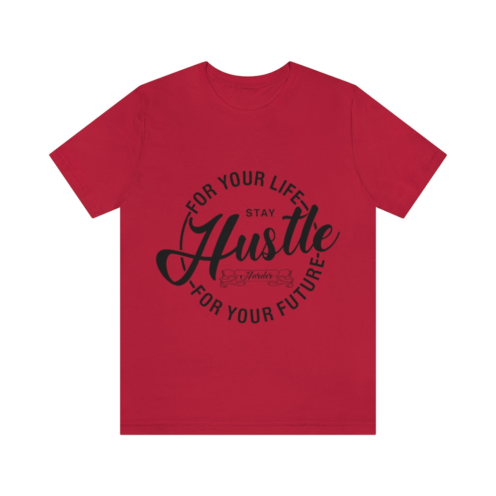Hustle For Life Unisex Jersey Short Sleeve Tee