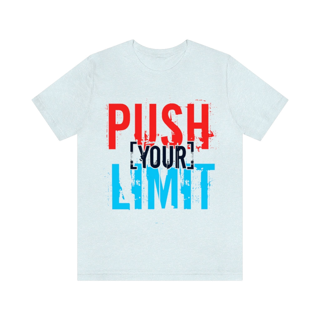 Push Your Limit Unisex Jersey Short Sleeve Tee