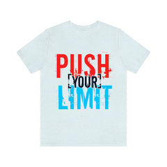 Push Your Limit Unisex Jersey Short Sleeve Tee