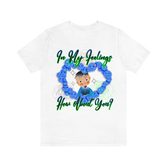 In My Feelings Unisex Jersey Short Sleeve Tee