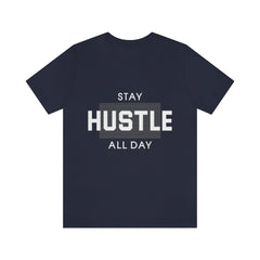 Hustle All Day Unisex Jersey Short Sleeve Tee