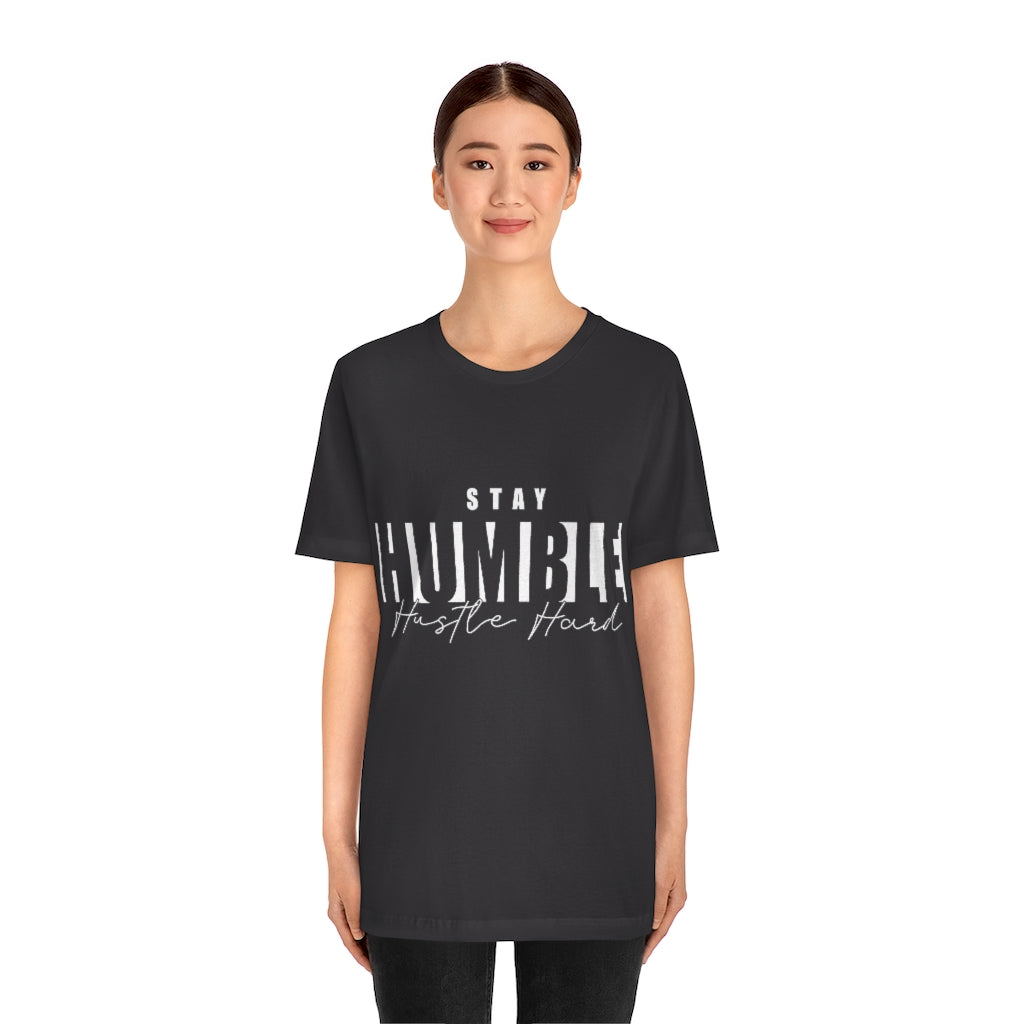 Stay Humble Unisex Jersey Short Sleeve Tee