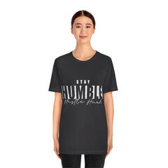 Stay Humble Unisex Jersey Short Sleeve Tee