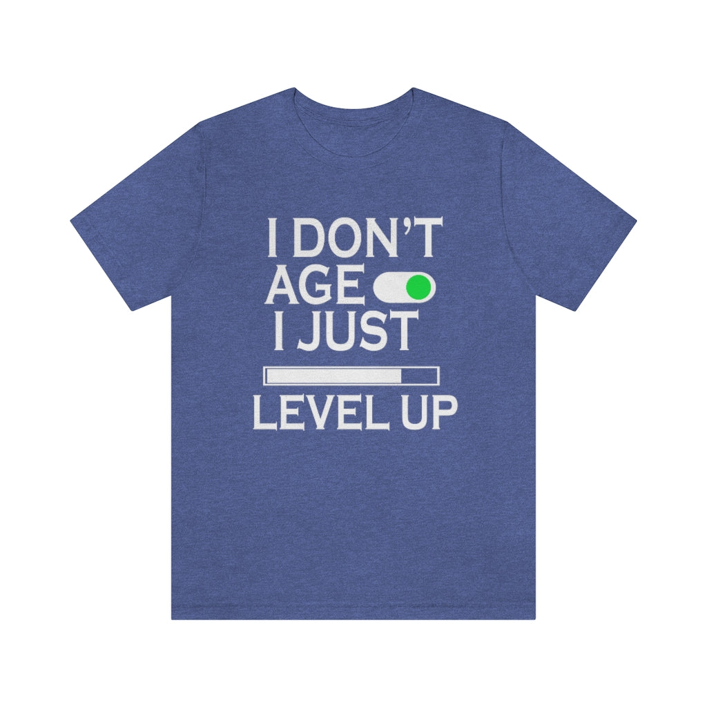 I Don't Age Unisex Jersey Short Sleeve Tee