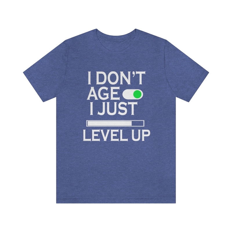 I Don't Age Unisex Jersey Short Sleeve Tee