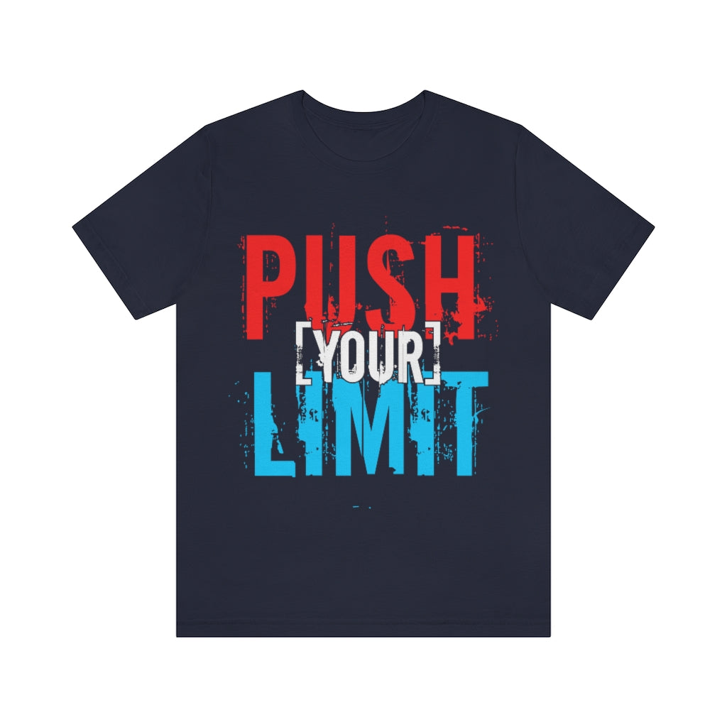 Push Your Limit Unisex Jersey Short Sleeve Tee