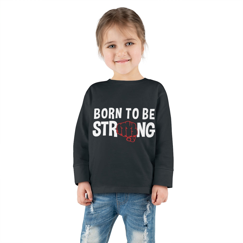 Born Strong Toddler Long Sleeve Tee