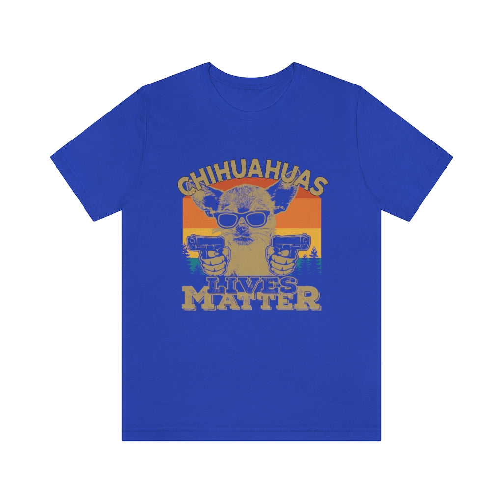 Chihuahuas Lives Matter Unisex Jersey Short Sleeve Tee