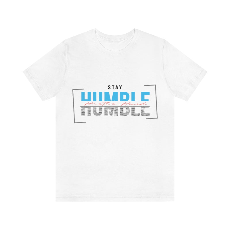 Stay Humble Unisex Jersey Short Sleeve Tee