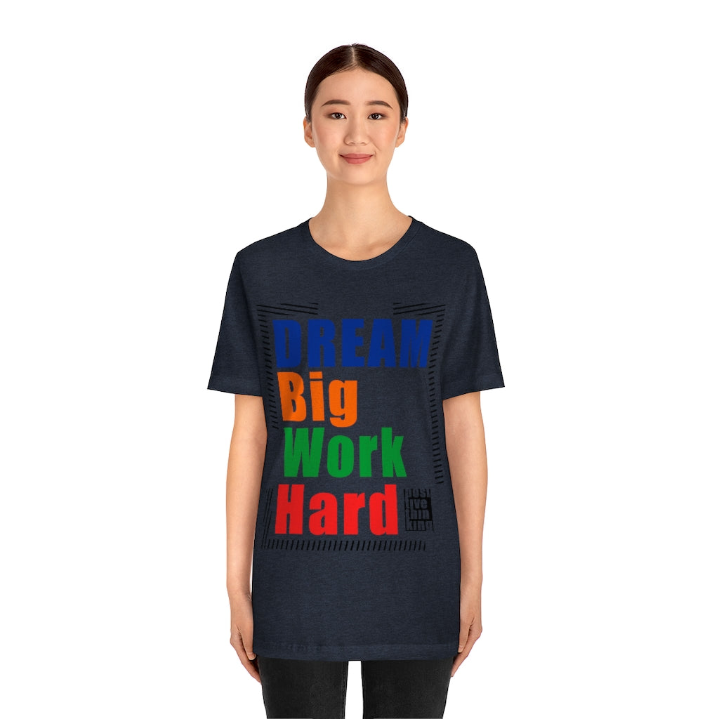 Dream Big Unisex Jersey Short Sleeve Tee