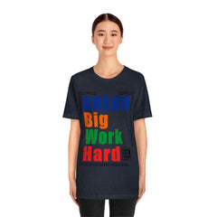 Dream Big Unisex Jersey Short Sleeve Tee