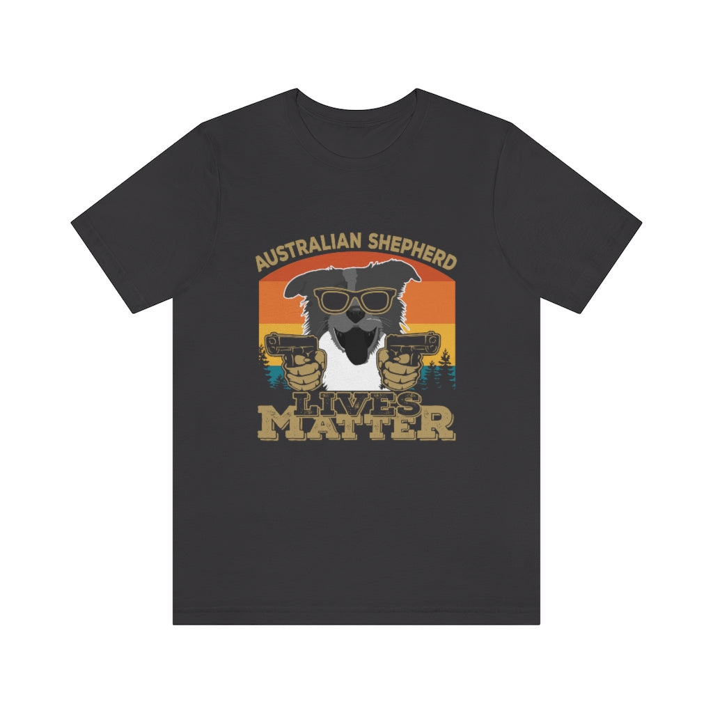 Australian Shepherd Lives Matter Unisex Jersey Short Sleeve Tee