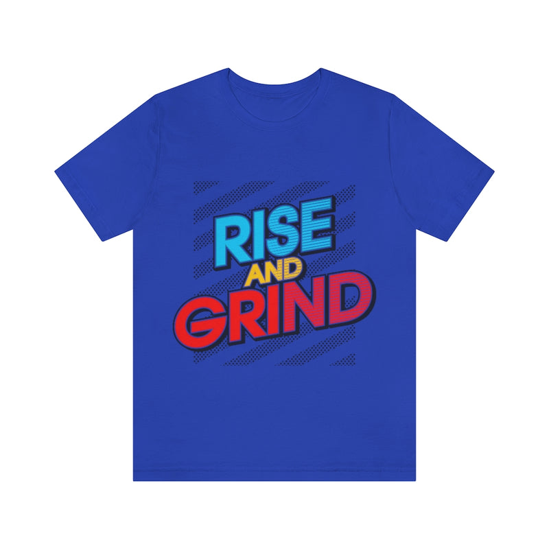 Rise And Grind Unisex Jersey Short Sleeve Tee