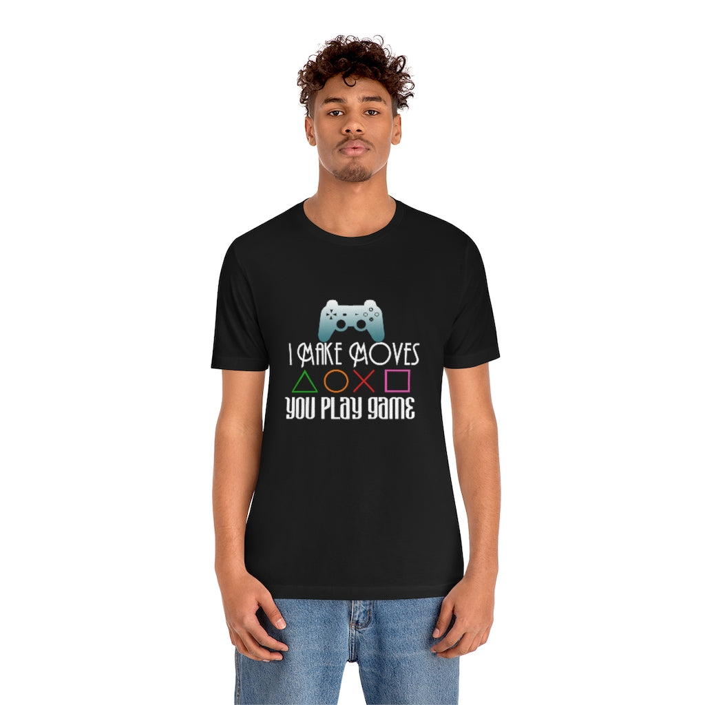 Make Moves Unisex Jersey Short Sleeve Tee