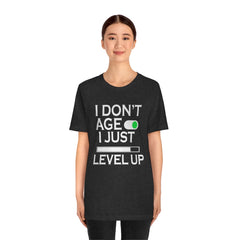I Don't Age Unisex Jersey Short Sleeve Tee