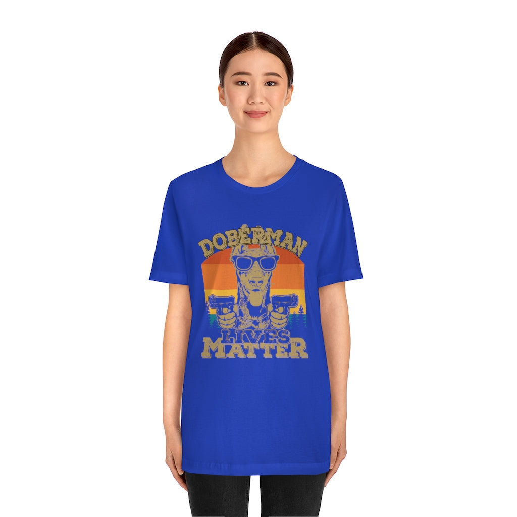 Doberman Lives Matter Unisex Jersey Short Sleeve Tee