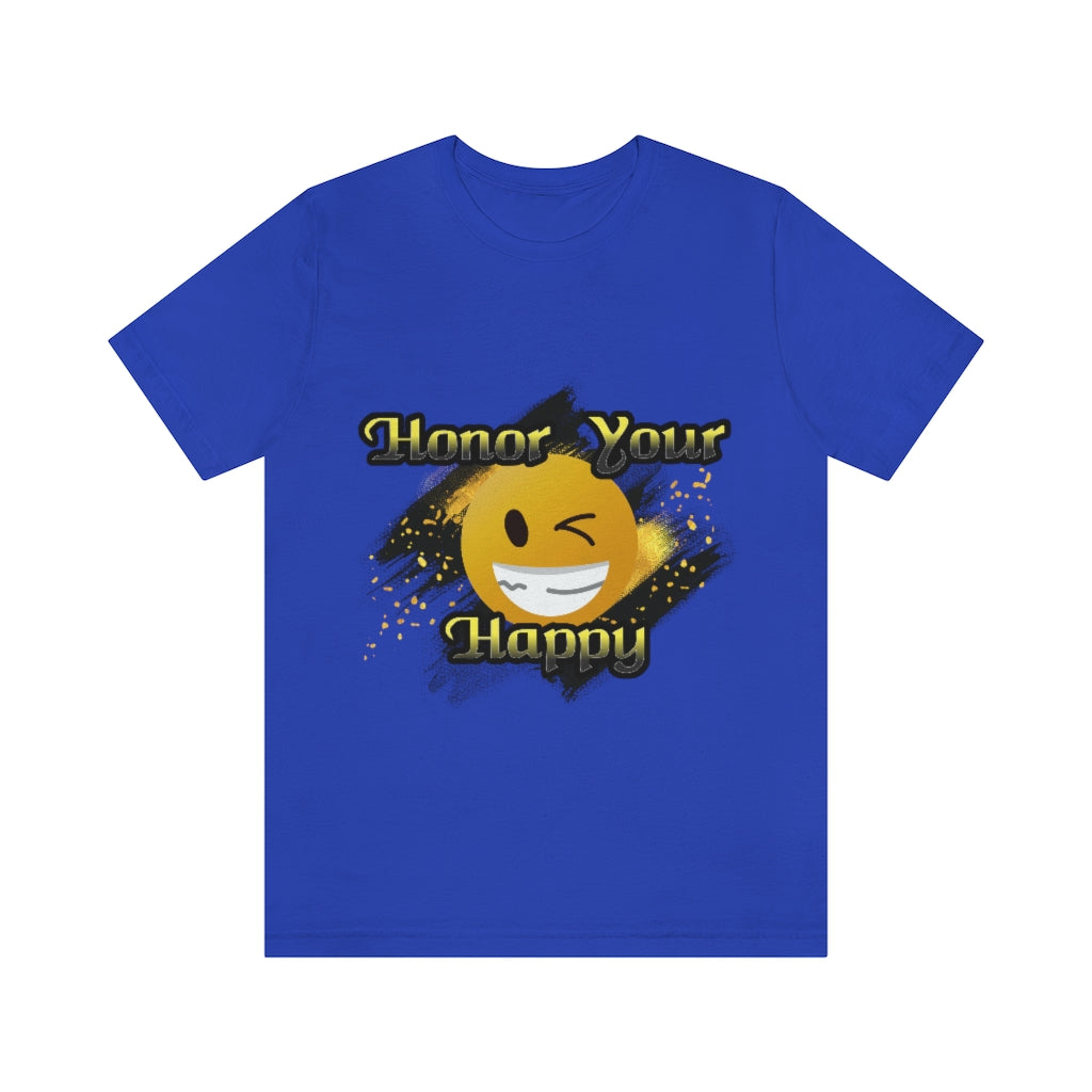Honor Your Happy Unisex Jersey Short Sleeve Tee