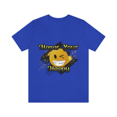 Honor Your Happy Unisex Jersey Short Sleeve Tee