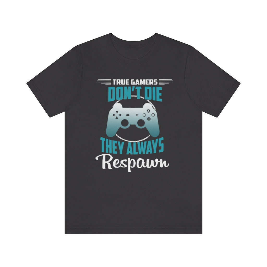 Always Respawn Unisex Jersey Short Sleeve Tee