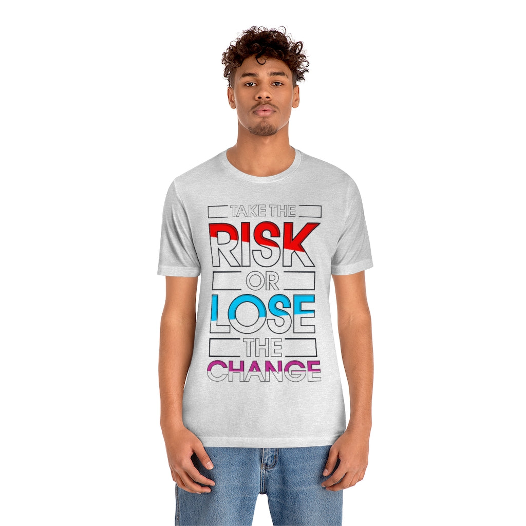 Take The Risk Unisex Jersey Short Sleeve Tee