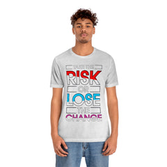 Take The Risk Unisex Jersey Short Sleeve Tee