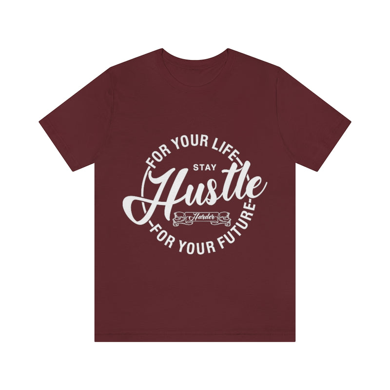 Hustle For Life Unisex Jersey Short Sleeve Tee