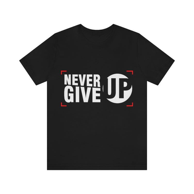Never Give Up Unisex Jersey Short Sleeve Tee