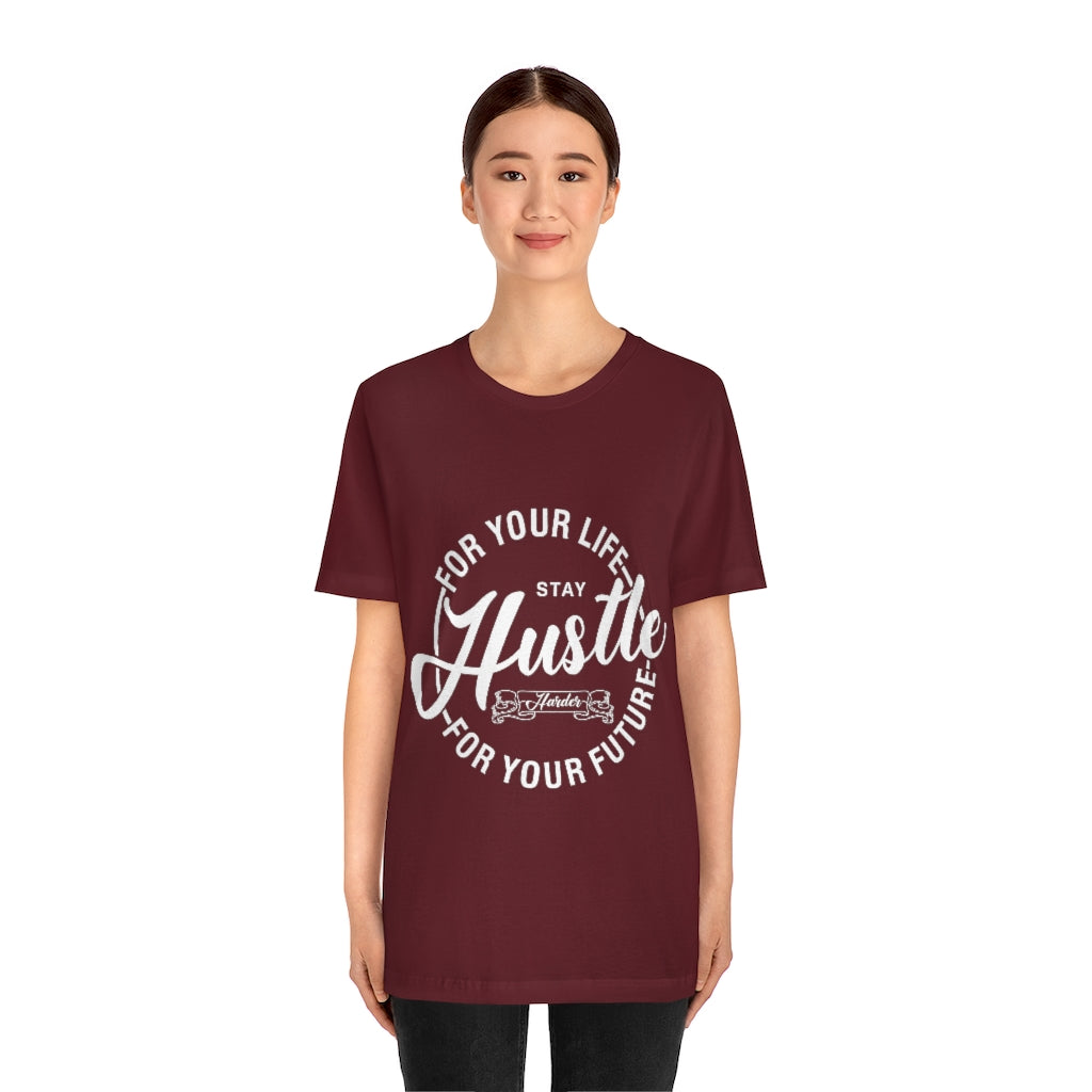 Hustle For Life Unisex Jersey Short Sleeve Tee