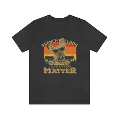 French Bulldog Lives Matter Unisex Jersey Short Sleeve Tee