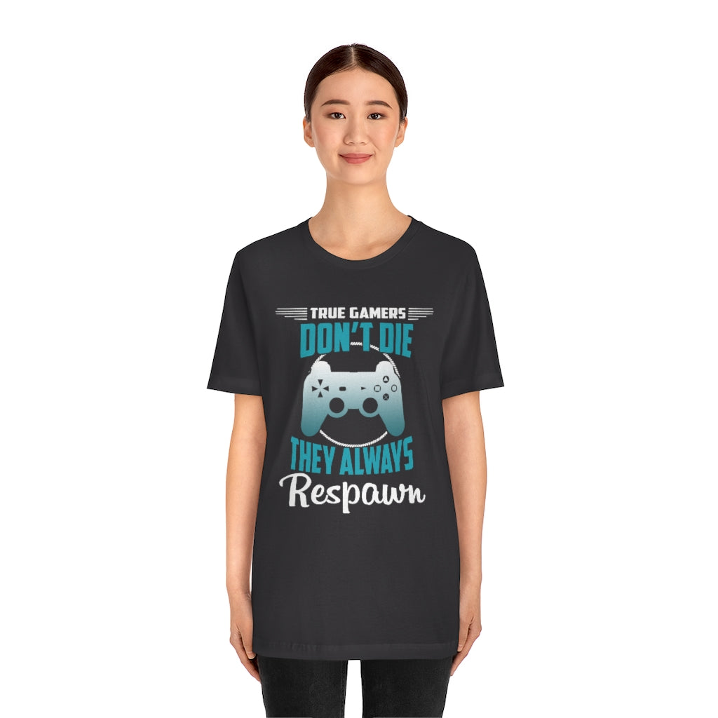 Always Respawn Unisex Jersey Short Sleeve Tee