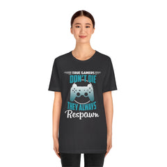 Always Respawn Unisex Jersey Short Sleeve Tee
